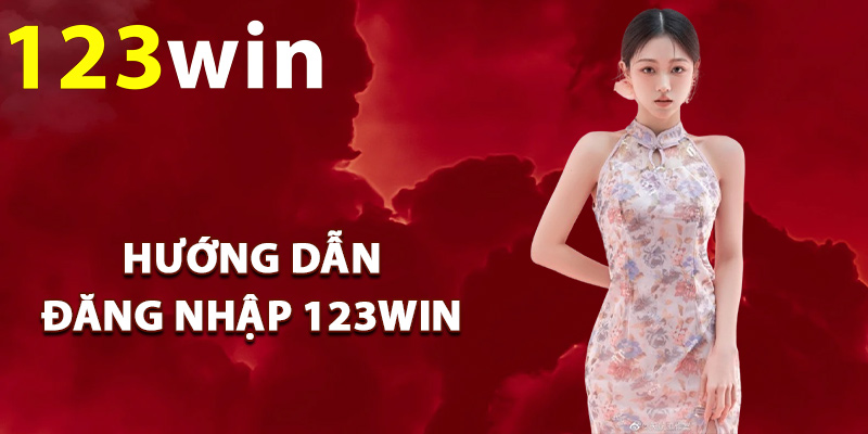 Đăng Nhập 123Win – Truy Cập Đúng Link Địa Chỉ Website 2 Hướng dẫn đăng nhập 123Win đúng địa chỉ