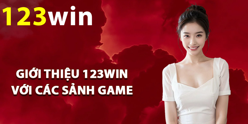 Giới thiệu 123Win với các sảnh game